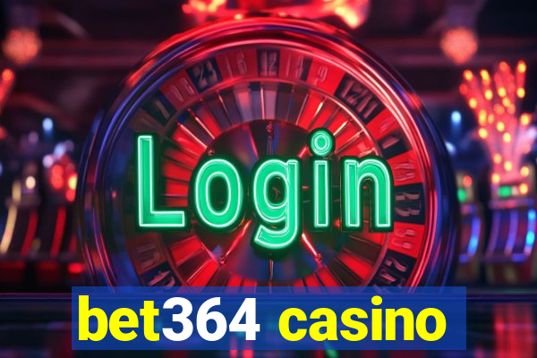 bet364 casino